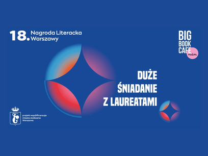 18. Nagroda Literacka Warszawy - zaproszenia na Duże Śniadanie z Laureatami